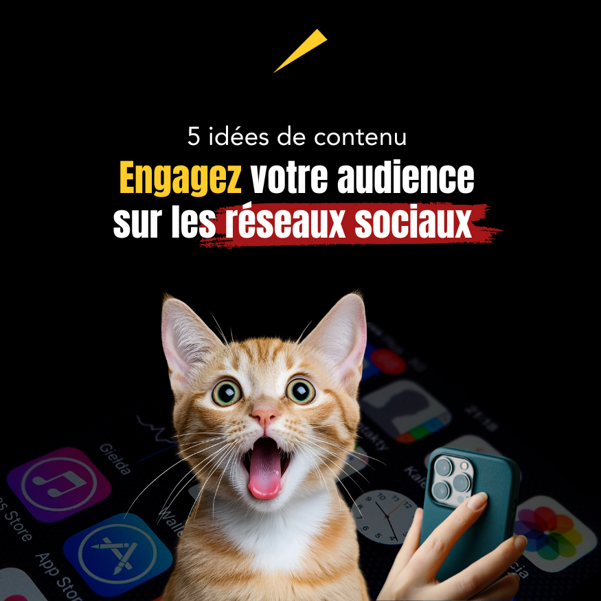 5 idées de contenu pour engager votre audience sur vos réseaux sociaux